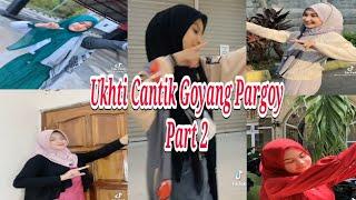 Ukhti Cantik Goyang Pargoy VIRAL TIK TOK Part 2