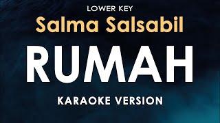 Rumah - Salma Salsabil Karaoke Lower Key