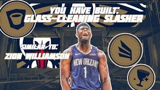 NBA 2K22 GLASS CLEANING SLASHER CURRENT GEN BUILD ZION WILLIAMSON BUILD 99 VERTICAL  PRO DRIBBLE