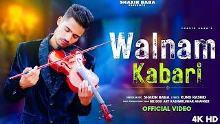 WALNAM KABARI  SHAKIR BABA  SHAHID VAAKHS  NEW KASHMIRI LOVE SONG 2024