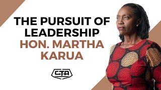 1729. The Pursuit of Leadership - Hon. Martha Karua #cta101