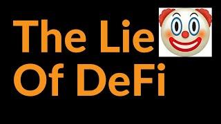 The Lie of DeFi Decentralized Finance