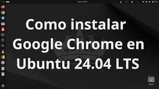 Como Instalar Google Chrome en Ubuntu 24.04 LTS