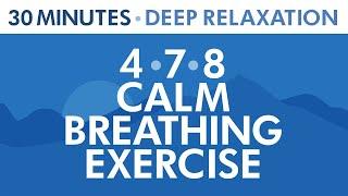 4-7-8 Calm Breathing Exercise  30 Minutes Custom Relaxation  Anxiety Relief  Pranayama Exercise