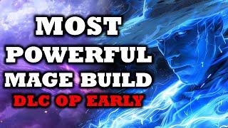 ELDEN RING Most Powerful Mage Build In Shadow Of The Erdtree  OP EARLY Ultimate DLC Mage Guide