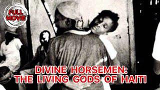 Divine Horsemen The Living Gods of Haiti  English Full Movie  Documentary