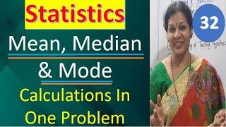 32. Mean Median& Mode Calculations In One Problem from Statistics Subject