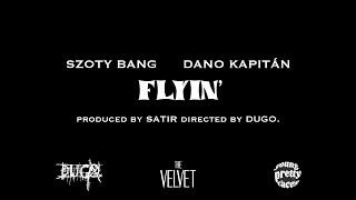 Szoty Bang - FLYIN feat. Dano Kapitán prod. SAT1R dir. by DUGO.