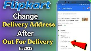 How to Change Address After Out For Delivery In Flipkart  Flipkart Me   Address Kaise Change Kare