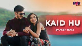 Kaid Hu - Full Video Song  Aksh Royz Sangharsh Ramteke  Romantic Song  B4U Music