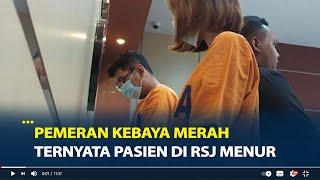 Fakta Baru Pemeran Kebaya Merah Ternyata Pasien di RSJ Menur