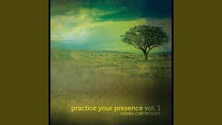 Practice Your Presence