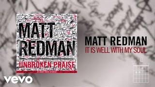 Matt Redman - It Is Well With My Soul LiveLyric Video