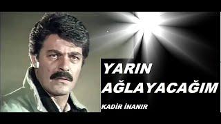 Kadir İnanır __ Yaprak Özdemiroğlu _  YARIN - AĞLAYACAĞIM  _ 1985