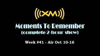 MOMENTS TO REMEMBER--Week #41 October 10-16 XM--Bob Moke