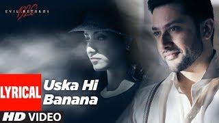 Lyrical Uska Hi Banana  1920 Evil Returns  Arijit Singh  Aftab Shivdasani Tia Bajpai