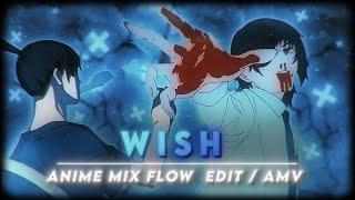 「Wish」Anime Mix  FLOW「AMVEDIT」4K