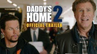 Daddys Home 2 2017 - Official Trailer - Paramount Pictures