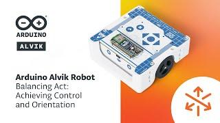 Achieving Control and Orientation with Arduino Alvik