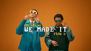 WE MADE IT - Nik Makino x Flow G Official Music Video