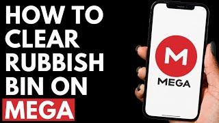 How To Clear Rubbish Bin on Mega