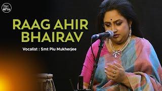 Kheyal  Raaga AhirBhairav   Piu Mukherjee  Indian Classical Vocal