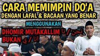 CARA MEMIMPIN DOA DENGAN LAFAL DAN BACAAN YANG BENAR - MENGGUNAKAN DHOMIR MUTAKALLIM