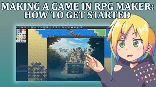 Making a Game in RPG Maker How to Get Started
