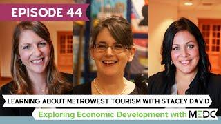 Episode 44  Learning About MetroWest Tourism with Stacey David  EED with MEDC