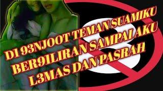 Aku Di91lir Teman suamiku_CERITA-TEKS DEWASA