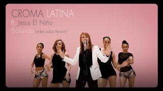 Croma Latina ft. Jesus El Niño - Bailando Salsa Version Official Video