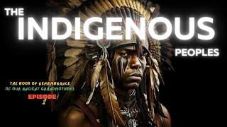 THE INDIGENOUS PEOPLES EP2- REMEMBRANCE OF OUR ANCIENT GRANDMOTHERS-CLEAR EYES NO VISINE #REALJUDAH