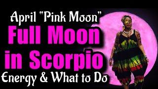 Full Pink Moon in Scorpio Meaning Energy What to Do Journal Prompts Crystal Herbs & More