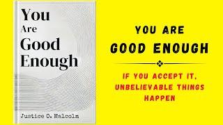 You Are Good Enough If You Accept It Unbelievable Things Happen Audiobook