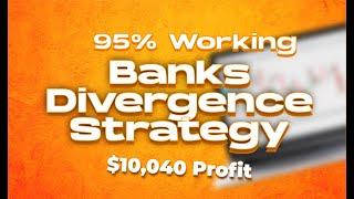 Banks Specialized Divergence Strategy - 95% Working
