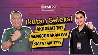Seleksi Akademi TNI Menggunakan CAT??? - Eps. 7 - XLC PODCAST