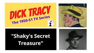 Dick Tracy 1950-51 TV Series - Shakys Secret Treasure