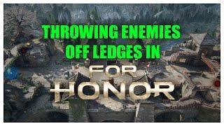 Throwing People Off Ledges in For Honor