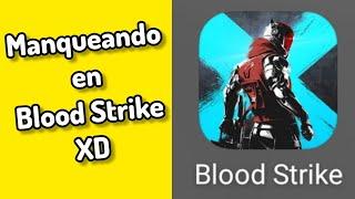 Manqueando en Blood Strike 1