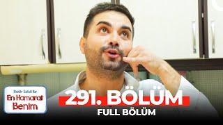 En Hamarat Benim 291. Bölüm