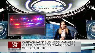 Kardashians’ business manager killed boyfriend charged with murder torture