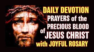 Monday and Saturday Daily Devotion of the Precious Blood of Jesus Christ with Joyful Rosary