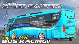 SPESIALIS SPEED BANTER TOP 10 MOD BUS RACING  MOD BUSSID