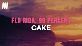Flo Rida feat. 99 Percent - Cake - Challenge Version Lyrics