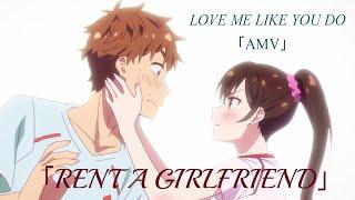Rent a Girlfriend「AMV」- Love me like you do