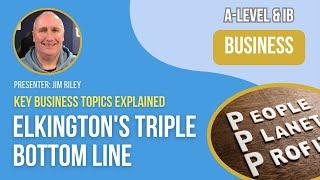 Elkingtons Triple Bottom Line  A-Level & IB Business