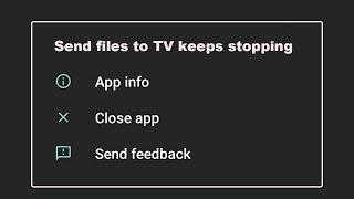 How To Fix Send files to TV App Keeps Stopping Error Problem Solved in Android