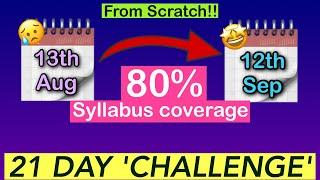 Accept this 21 Day “DO or DIE” Challenge to cover 80% syllabus  Change Your Results