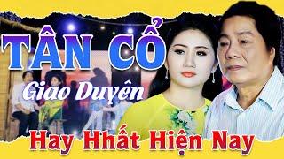 46 LK Tân Cổ Giao Duyên Hơi Dài Hay Nhất 2023 Tân Cổ Tình Thâm Phụ Tử Kiều Nương Trọng Hữu