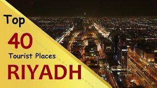 RIYADH Top 40 Tourist Places  Riyadh Tourism  SAUDI ARABIA